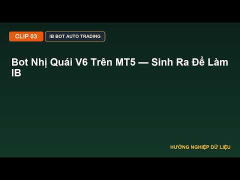 Nghề IB với Bot Nhị Quái V6 trên MT5